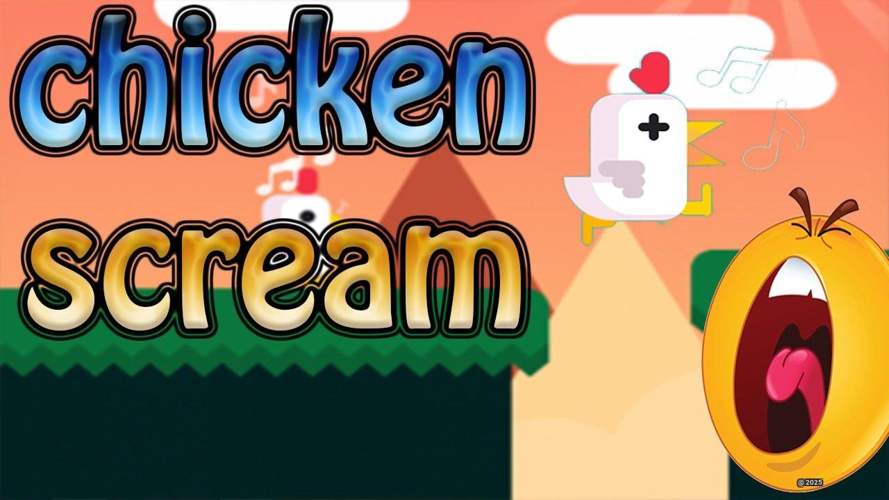 Chicken Scream